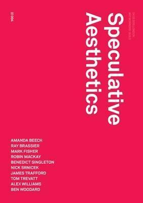 Speculative Aesthetics - Robin Mackay