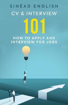 CV & Interview 101: How to Apply and Interview for Jobs - Sin�ad English