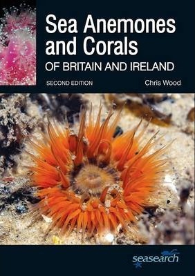 Sea Anemones and Corals of Britain and Ireland - Chris Wood