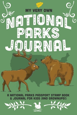 My Very Own National Parks Journal: Outdoor Adventure & Passport Stamp Log For Kids And Grownups - Jennifer Farley