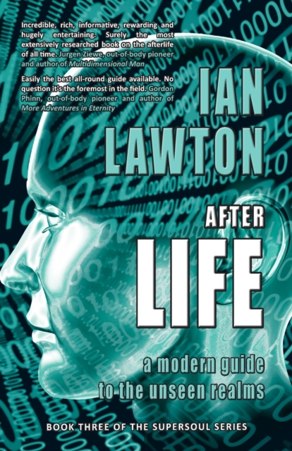Afterlife: a modern guide to the unseen realms - Ian Lawton