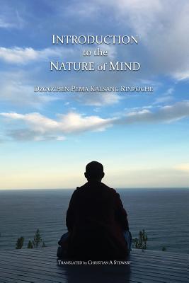 Introduction to the Nature of Mind - Dzogchen Pema Kalsang Rinpoche