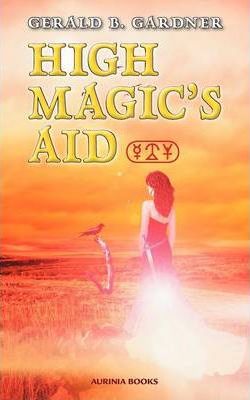 High Magic's Aid - Gerald B. Gardner