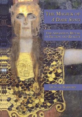 The Magick of A Dark Song: The Abramelin Ritual in Fiction and Reality - Duncan Barford