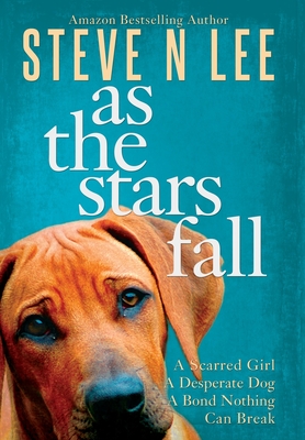 As The Stars Fall: A Book for Dog Lovers - Steve N. Lee