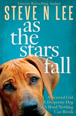 As The Stars Fall: A Book for Dog Lovers - Steve N. Lee