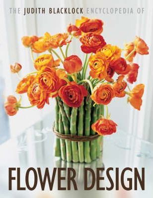 The Judith Blacklock's Encyclopedia of Flower Design - Judith Blacklock