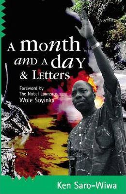 A Month and a Day & Letters - Ken Saro-wiwa