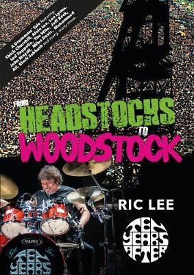 From Headstocks to Woodstock: A Drummer's Tale - Ric Lee