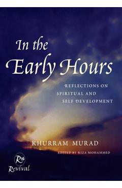 Coperta cărții 'In the Early Hours: Reflections on Spiritual and Self Development - Khurram Murad'