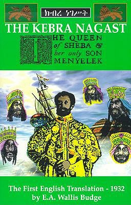 The Queen of Sheba and Her Only Son Menyelek: Aka the Kebra Nagast - E. A. Wallis Budge