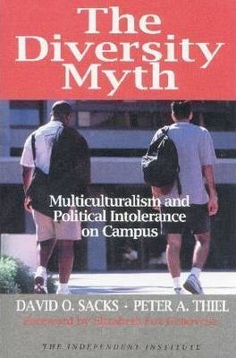 The Diversity Myth: Multiculturalism and Political Intolerance on Campus - David O. Sacks