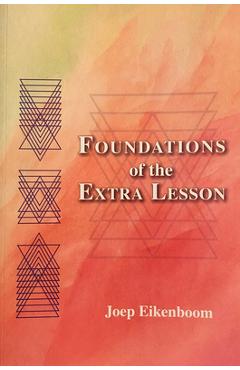 Coperta cărții 'Foundations of the Extra Lesson: Beyond What Is Seen in the Exercises - Joep Eikenboom'