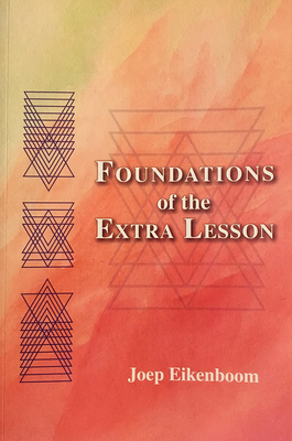 Coperta cărții 'Foundations of the Extra Lesson: Beyond What Is Seen in the Exercises - Joep Eikenboom'
