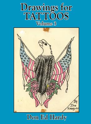 Drawings for Tattoos Volume 3 - Don Ed Hardy