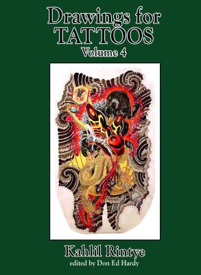 Drawings for Tattoos Volume 4: Kahlil Rintye - Kahlil Rintye