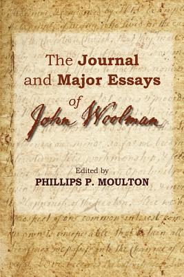 The Journal and Major Essays of John Woolman - Phillips Moulton