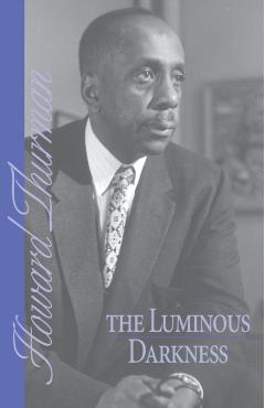 The Luminous Darkness - Howard Thurman