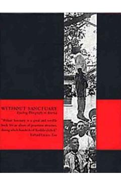 Poza produsului Without Sanctuary: Lynching Photography in America - Twin Palms Publishers