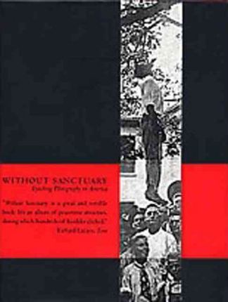 Without Sanctuary: Lynching Photography in America - Twin Palms Publishers