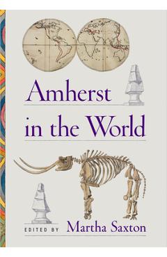 Coperta cărții 'Amherst in the World - Martha Saxton'