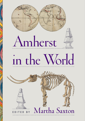 Amherst in the World - Martha Saxton