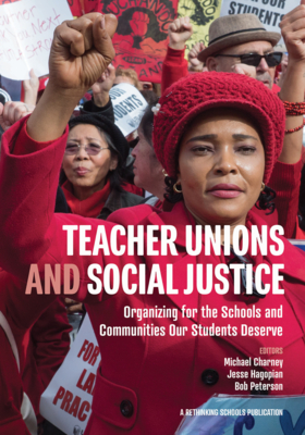 Teacher Unions and Social Justice: Organizing for the Schools and Communities Our Students Deserve - Michael Charney