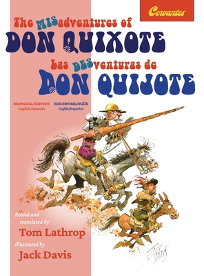 The Misadventures of Don Quixote Bilingual Edition: Las desventuras de Don Quijote, Edici�n Biling�e - Miguel De Cervantes