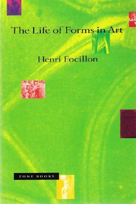 The Life of Forms in Art - Henri Focillon