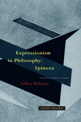 Expressionism in Philosophy: Spinoza - Gilles Deleuze
