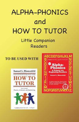 Alpha Phonics and How to Tutor Little Companion Readers - Barbara J. Simkus