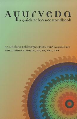 Ayurveda: A Quick Reference Handbook - Manisha Kshirsagar