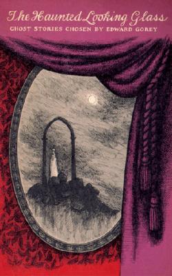 The Haunted Looking Glass - Edward Gorey