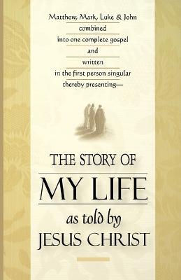 The Story of My Life: As Told by Jesus Christ - 109327 Seedsowers