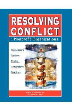 Poza produsului Resolving Conflict in Nonprofit Organizations: The Leaders Guide to Constructive Solutions - Marion Peters Angelica