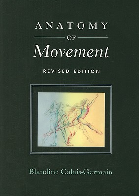 Anatomy of Movement - Blandine Calais-germain