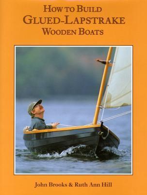 How to Build Glued-Lapstrake Wooden Boats - John Brooks