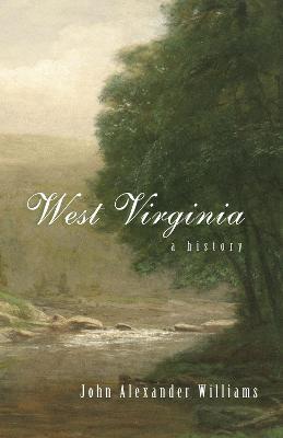 West Virginia: A History - John A. Williams