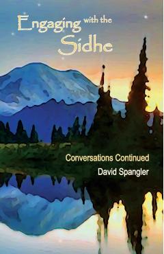 Engaging with the Sidhe: Conversations Continued - David Spangler