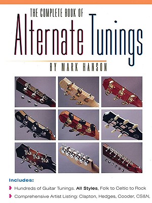 The Complete Book of Alternate Tunings - Mark Hanson