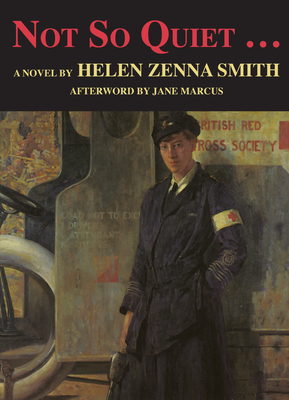 Not So Quiet...: Stepdaughters of War - Helen Zenna Smith