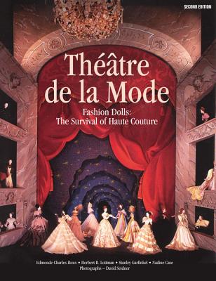 Th��tre de la Mode: Fashion Dolls: The Survival of Haute Couture - Edmond Charles-roux