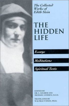 The Hidden Life: Hagiographic Essays, Meditations, and Spiritual Texts - Waltraut Stein