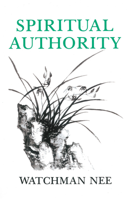 Spiritual Authority - Watchman Nee