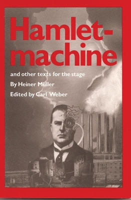 Hamletmachine and Other Texts for the Stage - Heiner M�ller