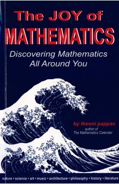 Poza produsului The Joy of Mathematics: Discovering Mathematics All Around You - Theoni Pappas