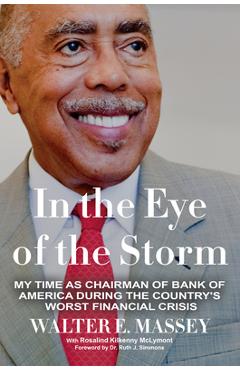Coperta cărții 'In the Eye of the Storm: My Time as Chairman of Bank of America During the Country's Worst Financial Crisis - Walter E.'