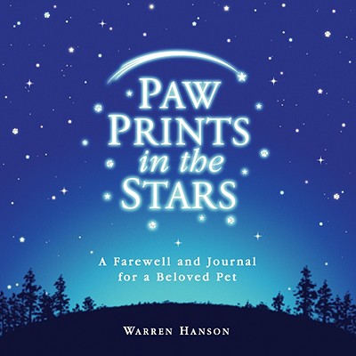 Paw Prints in the Stars: A Farewell and Journal for a Beloved Pet - Warren Hanson