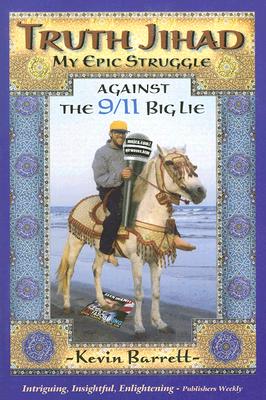 Truth Jihad: My Epic Struggle Against the 9/11 Big Lie - Kevin Barrett