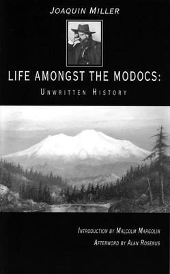 Life Amongst the Modocs: Unwritten History - Joaquin Miller